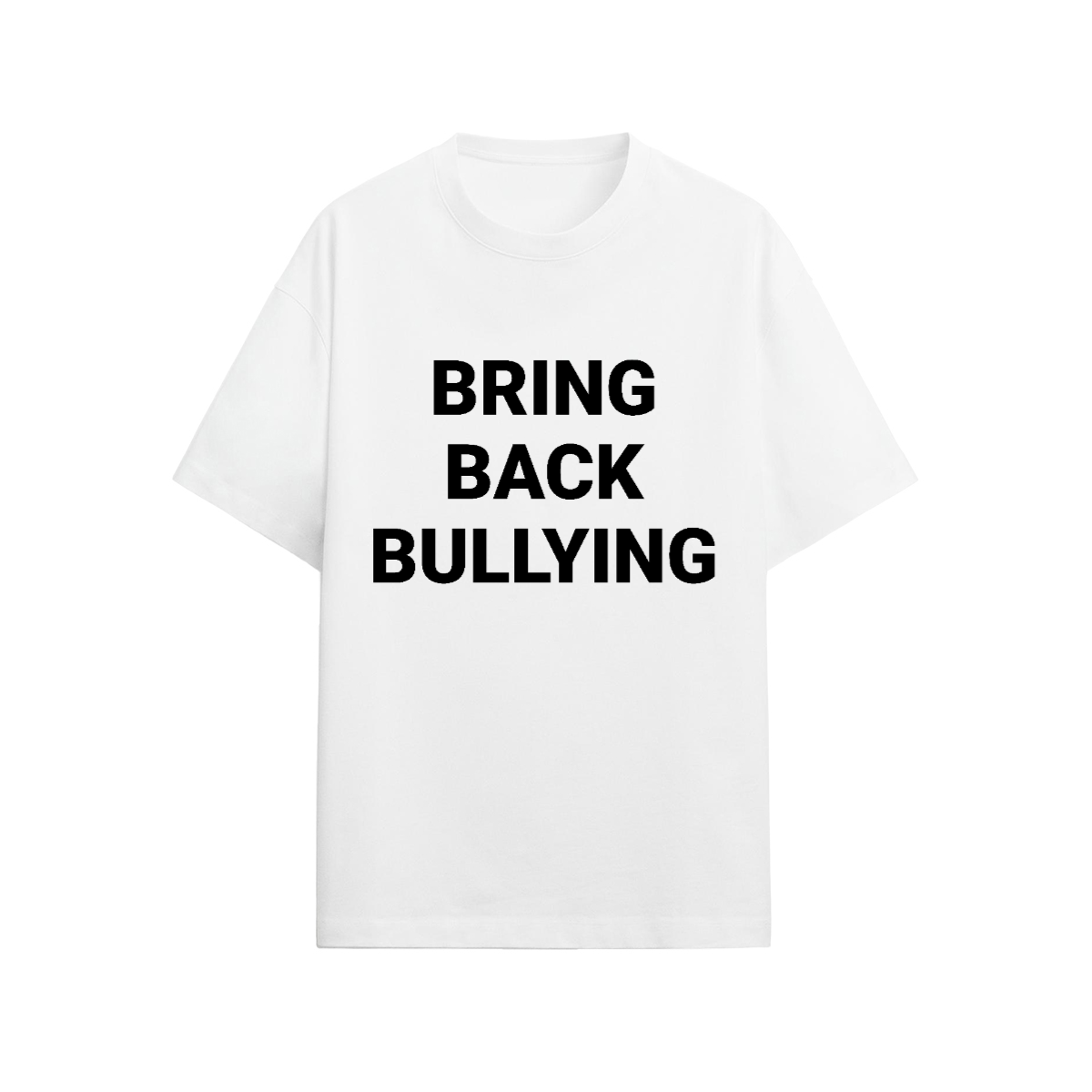 BRING BACK BULLYING Tee